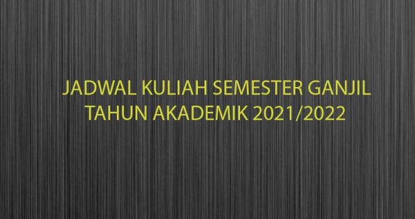 JADWAL KULIAH SEMETER GANJIL 2021/2022