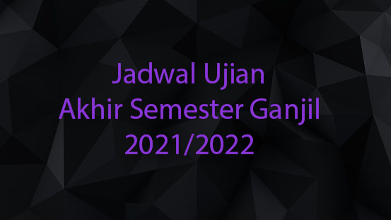 JADWAL UJIAN AKHIR SEMESTER SEMESTER GANJIL 2021/2022