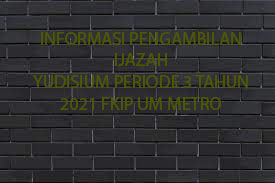 INFORMASI PENGAMBILAN IJAZAH YUDISIUM PERIODE 3 TAHUN 2021
